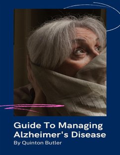 Guide To Managing Alzheimer's Disease (eBook, ePUB) - Butler, Quinton