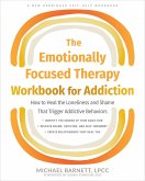 Emotionally Focused Therapy Workbook for Addiction (eBook, PDF)