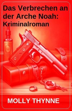 Cover Das Verbrechen an der Arche Noah: Kriminalroman (eBook, ePUB)