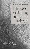 Ich werd' erst jung in späten Jahren (eBook, ePUB) Ich werd' erst jung in späten Jahren (eBook, ePUB)