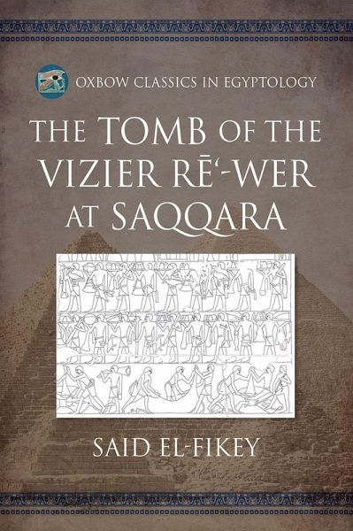 Tomb of the Vizier Re'-wer at Saqqara (eBook, ePUB) Tomb of the Vizier Re'-wer at Saqqara (eBook, ePUB)