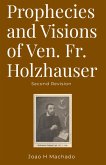 Prophecies and Visions of Ven. Fr. Holzhauser (eBook, ePUB) Prophecies and Visions of Ven. Fr. Holzhauser (eBook, ePUB)