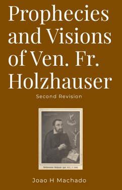 Cover Prophecies and Visions of Ven. Fr. Holzhauser (eBook, ePUB)