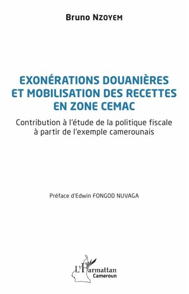 Exonérations douanières et mobilisation des recettes en zone CEMAC (eBook, PDF)