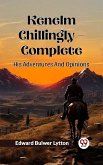 Kenelm Chillingly - Complete His Adventures And Opinions (eBook, ePUB)