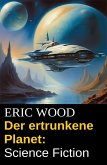 Der ertrunkene Planet: Science Fiction (eBook, ePUB)