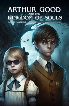 Cover Arthur Good and the Kingdom of Souls (eBook, ePUB)