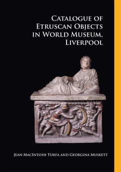 Catalogue of Etruscan Objects in World Museum, Liverpool (eBook, PDF) - Turfa, Jeann Macintosh; Muskett, Georgina