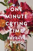 One Minute Crying Time (eBook, ePUB) One Minute Crying Time (eBook, ePUB)
