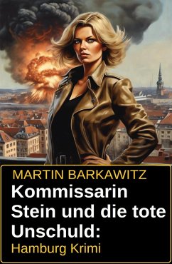 Kommissarin Stein und die tote Unschuld: Hamburg Krimi (eBook, ePUB) - Barkawitz, Martin