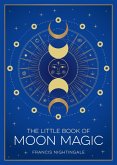 The Little Book of Moon Magic (eBook, ePUB) The Little Book of Moon Magic (eBook, ePUB)