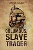 Columbus, Slave Trader (eBook, ePUB)