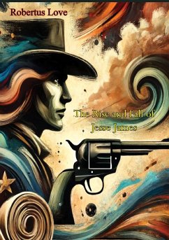 Rise and Fall of Jesse James (eBook, ePUB) - Love, Robertus