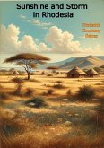Sunshine and Storm in Rhodesia [Illustrated Edition] (eBook, ePUB)