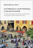 Les Français et leurs fromages, 2 000 ans d'histoire (eBook, ePUB) Les Français et leurs fromages, 2 000 ans d'histoire (eBook, ePUB)