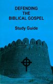 Defending the Biblical Gospel (eBook, ePUB) Defending the Biblical Gospel (eBook, ePUB)