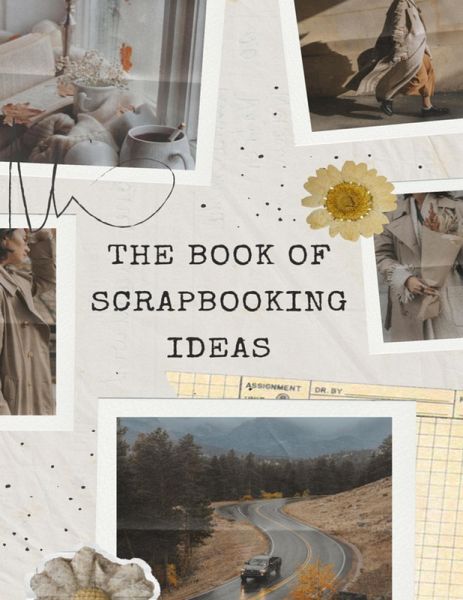 The Book Of Scrapbooking Ideas (eBook, ePUB)