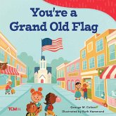 You're a Grand Old Flag (eBook, PDF) You're a Grand Old Flag (eBook, PDF)