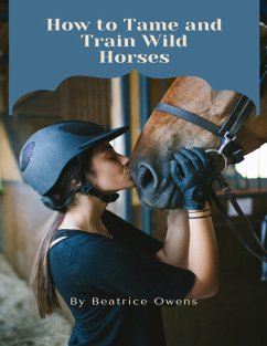 Cover How to Tame and Train Wild Horses (eBook, ePUB)