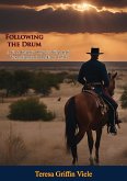 Following the Drum: A U. S. Infantry Officer's Wife on the Texas Frontier in the Early 1850's (eBook, ePUB) Following the Drum: A U. S. Infantry Officer's Wife on the Texas Frontier in the Early 1850's (eBook, ePUB)
