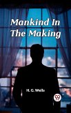 Mankind In The Making (eBook, ePUB)