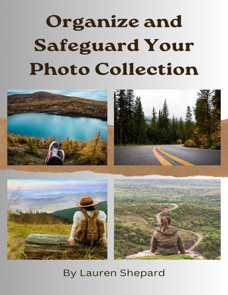 Organize and Safeguard Your Photo Collection (eBook, ePUB) Organize and Safeguard Your Photo Collection (eBook, ePUB)