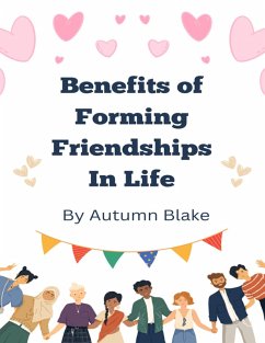Cover Benefits of Forming Friendships In Life (eBook, ePUB)