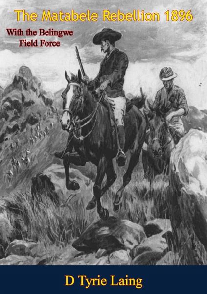 Matabele Rebellion 1896 With the Belingwe Field Force (eBook, ePUB)