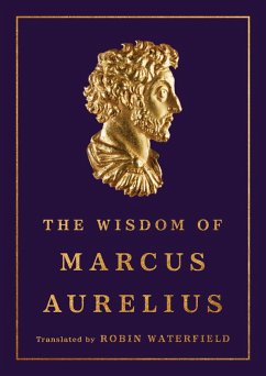 The Wisdom of Marcus Aurelius (eBook, ePUB) - Aurelius, Marcus