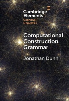 Computational Construction Grammar (eBook, ePUB) - Dunn, Jonathan