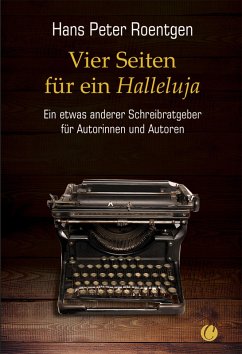 Cover Vier Seiten für ein Halleluja - ein etwas anderer Schreibratgeber für Autorinnen und Autoren (eBook, ePUB)