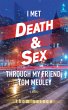 I Met Death & Sex Through My Friend,... - Bild 1