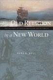 Old Religion in a New World (eBook, ePUB) Old Religion in a New World (eBook, ePUB)