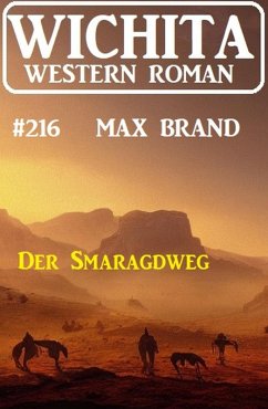 Der Smaragdweg: Wichita Western Roman 216 (eBook, ePUB) Cover Der Smaragdweg: Wichita Western Roman 216 (eBook, ePUB)