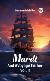 Mardi And A Voyage Thither Vol. II (eBook, ePUB)