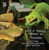 Would You Rather... Have a Forked Tongue or Scales?...and other coldblooded questions about reptiles (eBook, PDF) Would You Rather... Have a Forked Tongue or Scales?...and other coldblooded questions about reptiles (eBook, PDF)