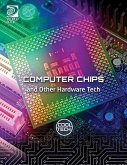 Computer Chips and Other Hardware Tech (eBook, PDF) Computer Chips and Other Hardware Tech (eBook, PDF)