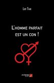 L'homme parfait est un con ! (eBook, ePUB) L'homme parfait est un con ! (eBook, ePUB)