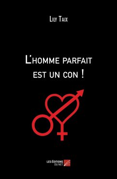 Cover L'homme parfait est un con ! (eBook, ePUB)