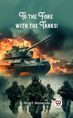 Cover To the Fore with the Tanks! (eBook, ePUB)