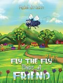 Fly the Fly Finds a Friend (eBook, ePUB) Fly the Fly Finds a Friend (eBook, ePUB)