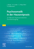 Psychosomatik in der Hausarztpraxis (eBook, ePUB) Psychosomatik in der Hausarztpraxis (eBook, ePUB)