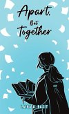 Apart, But Together (eBook, ePUB)