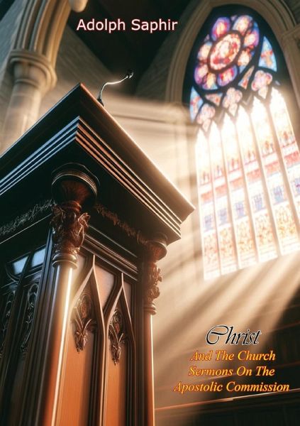 Christ And The Church Sermons On The Apostolic Commission (eBook, ePUB)