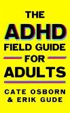 The ADHD Field Guide for Adults (eBook, ePUB)