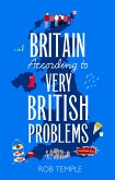 Britain According to Very British Problems (eBook, ePUB) Britain According to Very British Problems (eBook, ePUB)