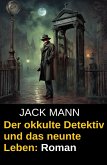 Der okkulte Detektiv und das neunte Leben: Roman (eBook, ePUB)