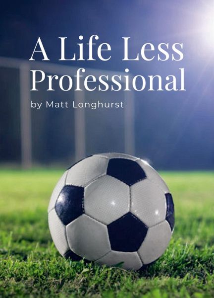 A Life Less Professional (eBook, ePUB) A Life Less Professional (eBook, ePUB)