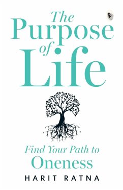 Purpose of Life: Find Your Path to Oneness (eBook, ePUB) - Ratna, Harit