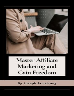 Cover Master Affiliate Marketing and Gain Freedom (eBook, ePUB)